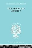 The logic of liberty : reflections and rejoinders