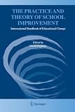 The Practice and Theory of School Improvement: International Handbook of Educational Change