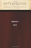 Interpreter: A Journal of Mormon Scripture, Volume 4 (2013)