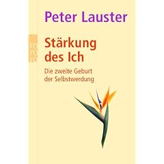 St�rkung des Ich: Die zweite Geburt der Selbstwerdung