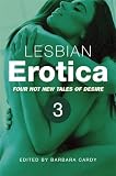 Lesbian Erotica, Volume 3: Four Hot New Tales of Desire