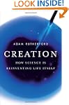 Creation: How Science Is Reinventing...
