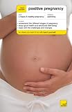 Teach Yourself Positive Pregnancy McGraw-Hill Edition (Teach Yourself (McGraw-Hill))