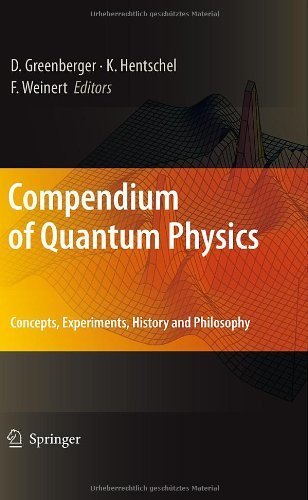Compendium of Quantum Physics: Concepts, Experiments, History and Philosophy (2009-09-09)