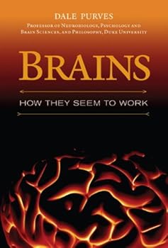 brains: how they seem to work - dale purves