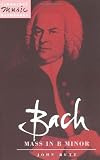 Bach: Mass in B Minor (Cambridge Music Handbooks)
