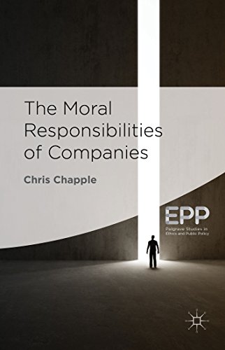The Moral Responsibilities of Companies (Palgrave Studies in Ethics and Public Policy)