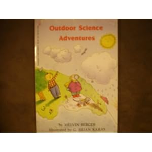 Outdoor Science Adventures Melvin Berger and G. Brian Karas