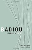 Badiou: A Subject To Truth