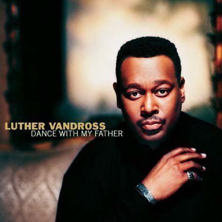 Luther Vandross - Dance With My Father - Zortam Music