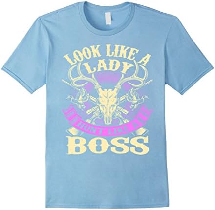 Men's Look Like a Lady, Hunt Like a Boss Huntress Hunting Tshirt XL Baby Blue