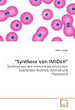 ""Synthese von IMIDs&reg;"": Synthese von den immunmodulatorischen Substanzen Revlimid, Actimid und Thalidomid