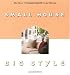 Small House, Big Style (Better Homes & Gardens)