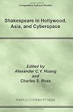 Shakespeare in Hollywood, Asia, and Cyberspace