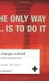 Change Activist: Make Big Things Happen Fast (Second Edition)