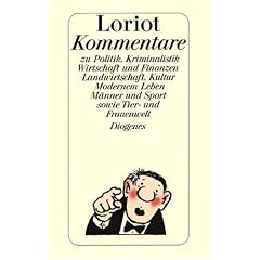 Loriots Kommentare zu Politik, Kriminalistik, Wirtschaft und Finanzen, Landwirtschaft, Kultur, Modernes Leben, M�nner und Sport sowie Tier- und Frauenwelt
