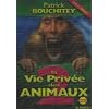 La Vie priv�e des animaux 2
