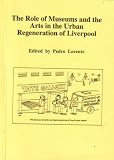 The role of museums and the arts in the urban regeneration of Liverpool