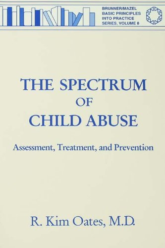 The Spectrum Of Child Abuse: Assessment, Treatment And Prevention (Brunner/Mazel Basic Principles Into Practice Series)