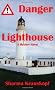 Danger Lighthouse: A Mystery Novel