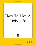 How to Live a Holy Life