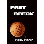 Fast Break by Mickey Minner