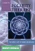 Guide to Polarity Therapy 4 Ed, A: The Gentle Art of Hands-On Healing