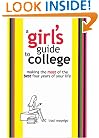 A Girl's Guide To College: Making the most of the best four years of your life