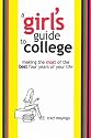 A Girl's Guide To College: Making the most of the best four years of your life