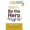 Be the Hero: Three Powerful Ways to Overcome Challenges in Work and Life