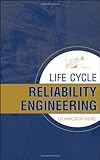 Life Cycle Reliability Engineering