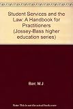 Student services and the law : a handbook for practitioners