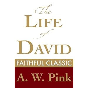 The Life of David (Arthur Pink Collection Book 36)