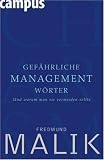 Gef&auml;hrliche Managementw&ouml;rter: Und warum man sie vermeiden sollte - Fredmund Malik