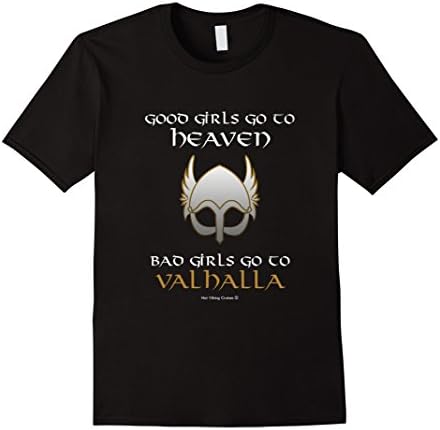 Men's Good Girls Go To Heaven Bad Girls Go To Valhalla Tshirt Large Black