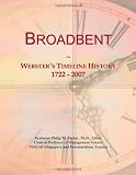 Broadbent: Webster's Timeline History, 1722 - 2007
