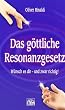 Das g�ttliche Resonanzgesetz: W�nsch es dir - und zwar richtig!