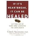 If it's Heartbreak, it Can be Healed: Letting Go of Hurt and Learning to Love Again