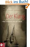 Der Klang: Vom unerh�rten Sinn des Le...