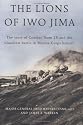 The Lions of Iwo Jima: The Story of Combat Team 28 and the Bloodiest Battle in Marine Corps History