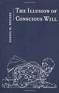 The Illusion of Conscious Will (Bradford Books)