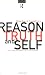 Book Reason, Truth and the Self: Getting to Know The Truth About Postmodernism