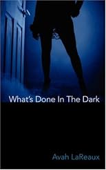 What's Done In the Dark
