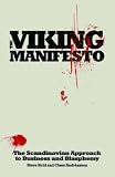 The Viking Manifesto: The Scandinavian Approach to Business and Blasphemy