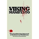 The Viking Manifesto. The Scandinavian Approach to Business and Blasphemyvon "Steve Strid"