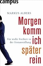 Morgen komm ich später rein