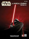 Star Wars: A Musical Journey (Music From Episodes I - Vi)