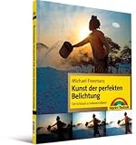Produkt-Bild: Michael Freemans Kunst der perfekten Belichtung: Der Schl&uuml;ssel zu brillanten Bildern