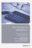 Der Technische Betriebswirt - Lehrbuch 1: Arbeitsmethodik, Allgemeine Volks- und Betriebswirtschaftslehre, Rechnungswesen, Finanzierung und Investition - Jens K. Kampe, Elke H. Schmidt, Harald Beltz, Gerhard Tolkmit, Jan Glockauer