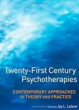 Twenty-First Century Psychotherapies: Contemporary Approaches to Theory and Practice
